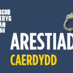 An image with text that reads 'Arestiad Caerdydd' and a pictures of handcuffs
