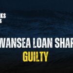 Swansea Loan Shark Guilty